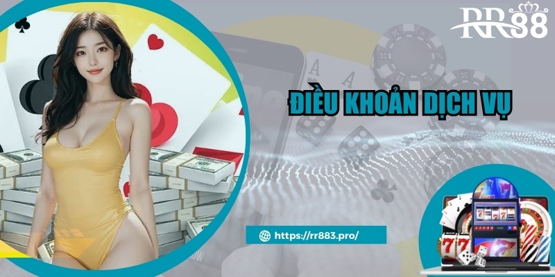Điều Khoản Dịch Vụ RR88 - Cập Nhật Quy Định Mới Nhất 2025